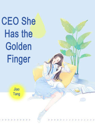 CEO, She Has the Golden Finger